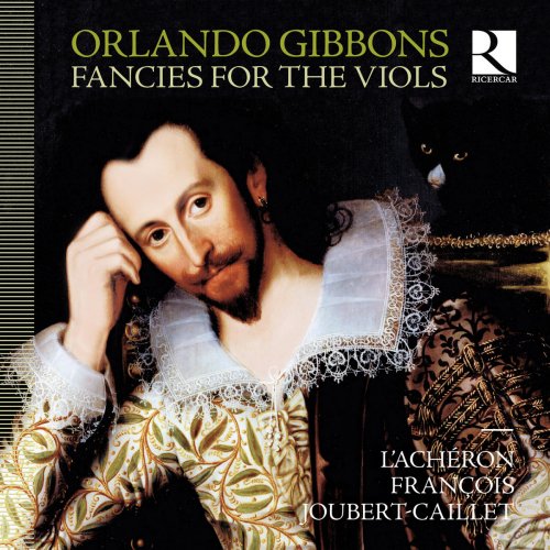 L'Achéron & Francois Joubert-Caillet - Gibbons: Fancies for the Viols (2017) [Hi-Res]