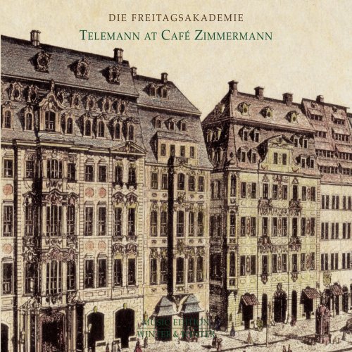 Die Freitagsakademie - Telemann at Café Zimmermann (2017) [Hi-Res]
