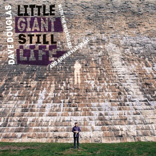Dave Douglas - Little Giant Still Life (2017)