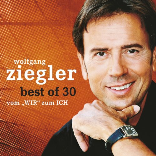 Wolfgang Ziegler - Best Of 30 - Vom ''wir'' Zum Ich (2016)