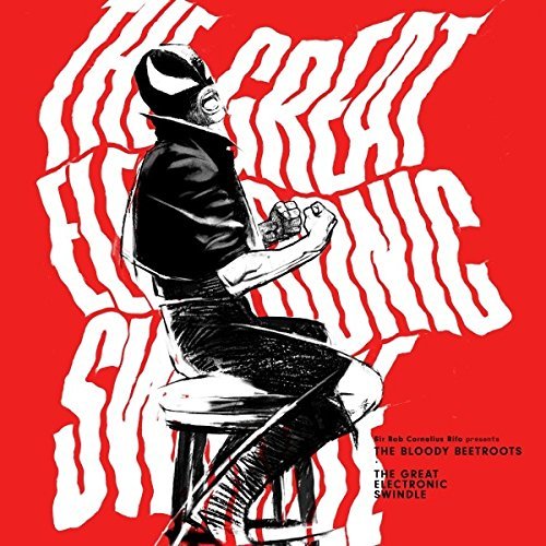The Bloody Beetroots - The Great Electronic Swindle (2017) [Hi-Res]