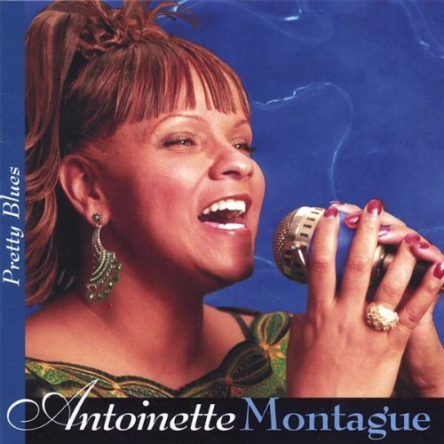 Antoinette Montague - Pretty Blues (2006)