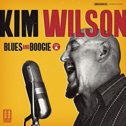 Kim Wilson - Blues and Boogie, Vol. 1 (2017) [Hi-Res]