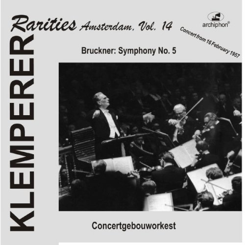 Concertgebouw Orchestra & Otto Klemperer - Klemperer Rarities: Amsterdam, Vol. 14 (2012)