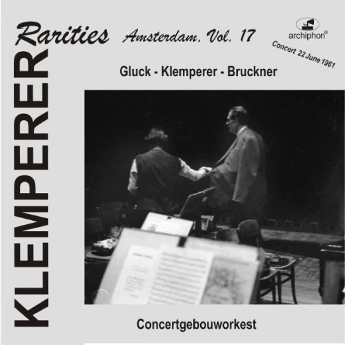 Concertgebouw Orchestra & Otto Klemperer - Klemperer Rarities: Amsterdam, Vol. 17 (2012)