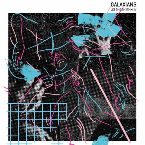 Galaxians - Let the Rhythm In (2017)