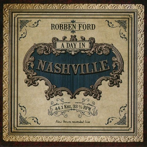 Robben Ford - A Day In Nashville (2014) FLAC