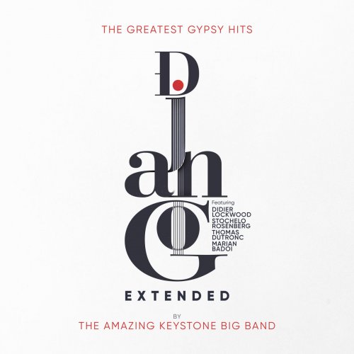 The Amazing Keystone Big Band - Django Extended (The Greatest Gypsy Hits) (2017) [Hi-Res]