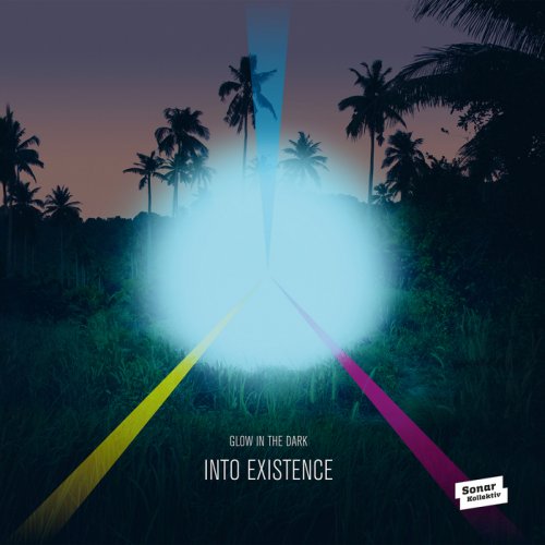 Glow In The Dark - Into Existence (2017)