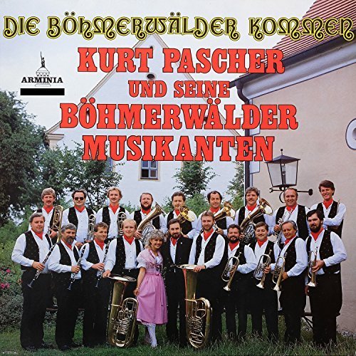 Kurt Pascher & Böhmerwälder Musikanten - Die Böhmerwälder kommen (2017)