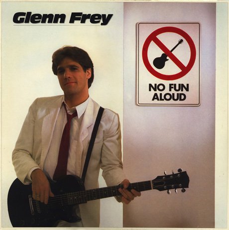 Glenn Frey (ex. Eagles) - No Fun Aloud (1982) [Vinyl]