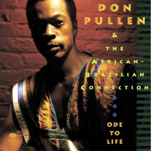 Don Pullen & African Brazilian Connection - Ode To Life (1993)