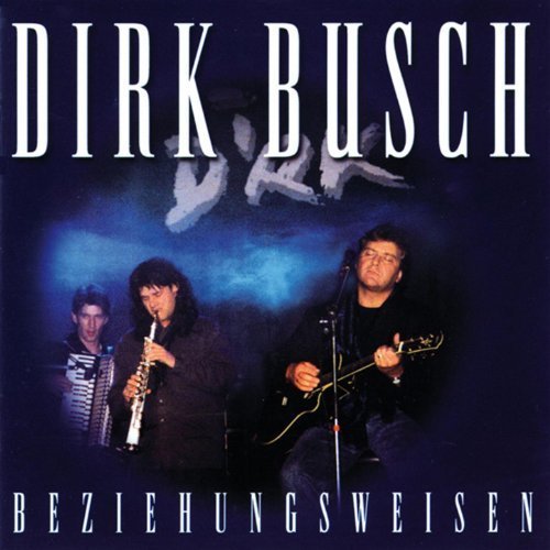 Dirk Busch - Beziehungsweisen (2001)