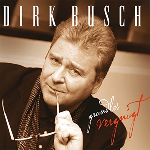 Dirk Busch - Grundlos Vergnügt (2005)