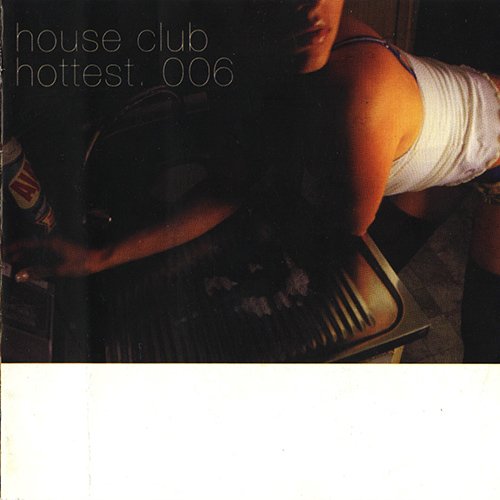 VA - House Club Hottest. 006 (2004)