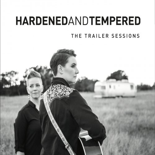 Hardened and Tempered - The Trailer Sessions (2017)