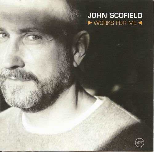 John Scofield - Works For Me (2000)