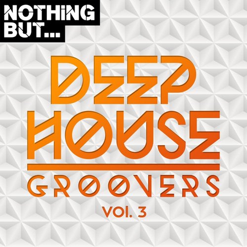 VA - Nothing But... Deep House Groovers Vol 03 (2017)