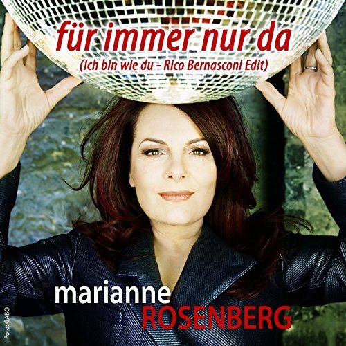 Marianne Rosenberg - Für immer nur da (Ich bin wie Du) (2017)