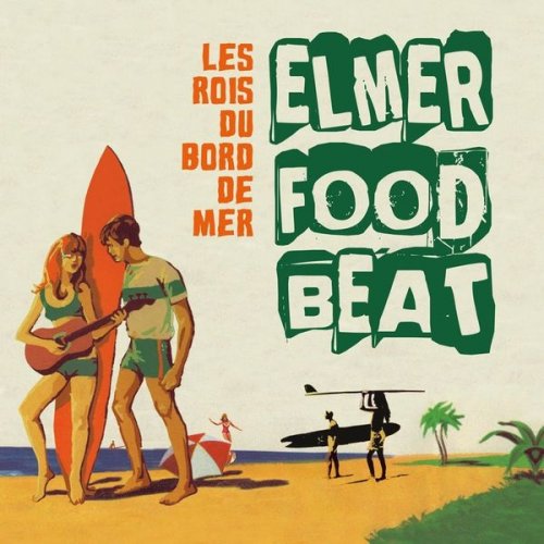 Elmer Food Beat ‎- Les Rois Du Bord De Mer (2013)