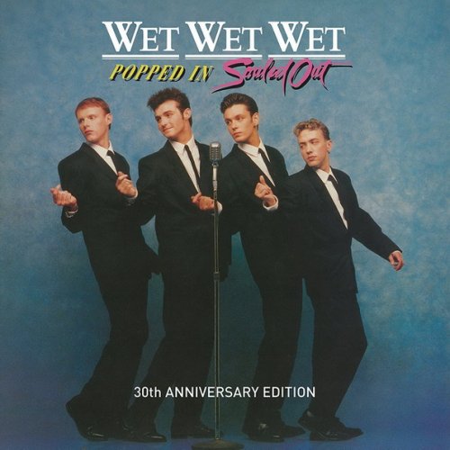 Wet Wet Wet - Popped In Souled Out (1987) [2017 30th Anniversary Edition]