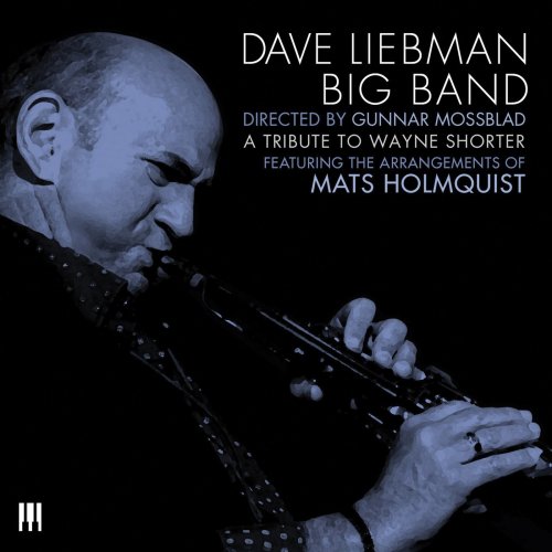 The Dave Liebman Big Band - A Tribute To Wayne Shorter (2014)