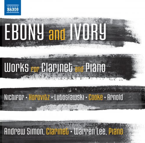 Andrew Simon & Warren Lee - Ebony and Ivory - Works for Clarinet and Piano (2013) [Hi-Res]