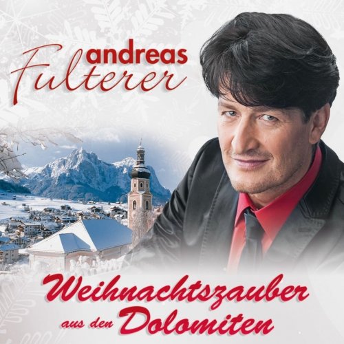 Andreas Fulterer - Weihnachtszauber aus den Dolomiten (2017)