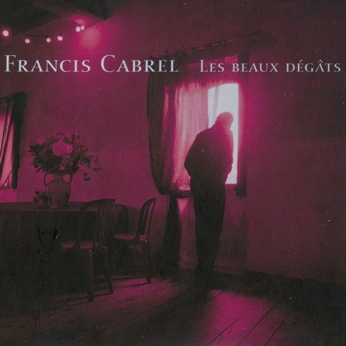 Francis Cabrel - Les Beaux Dégâts (2004)