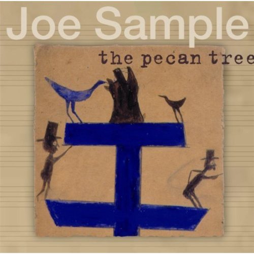 Joe Sample - The Pecan Tree (2002)