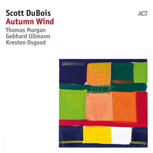 Scott DuBois - Autumn Wind (with Gebhard Ullmann, Thomas Morgan & Kresten Osgood) (2017)