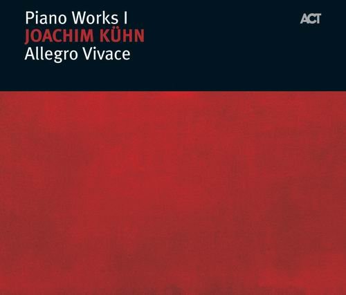 Joachim Kuhn - Piano Works I: Allegro Vivace (2005)