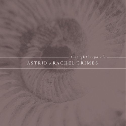 Astrïd & Rachel Grimes - Through the Sparkle (2017)