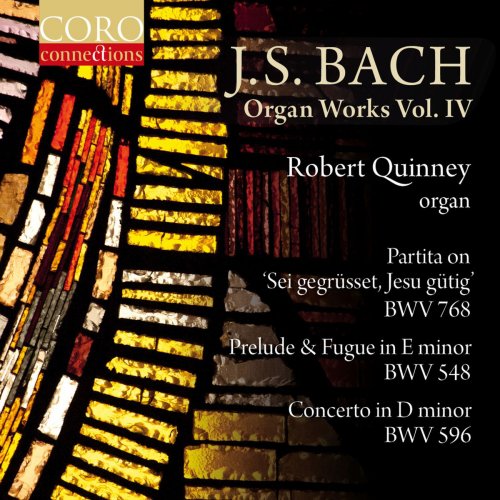 Robert Quinney - J. S. Bach: Organ Works, Vol. IV (2017) [Hi-Res]