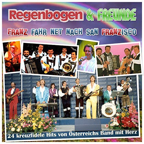 Regenbogen & Freunde - Franz fahr net nach San Francisco (2017)