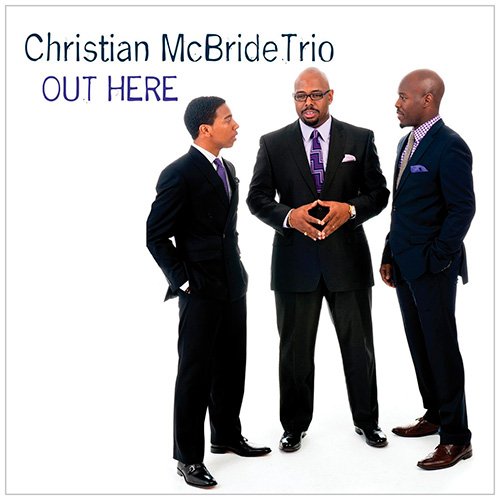 Christian McBride Trio - Out Here (2013) [Hi-Res]