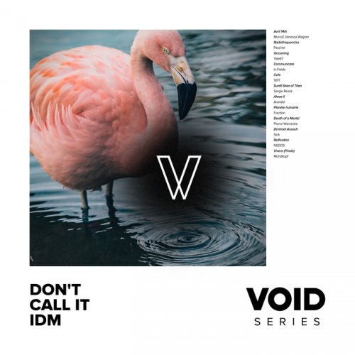 VA - VOID/Don't Call It IDM (2017)