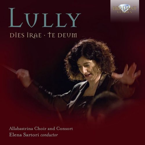 Allabastrina Choir and Consort & Elena Sartori - Lully: Dies Irae, Te Deum (2017)