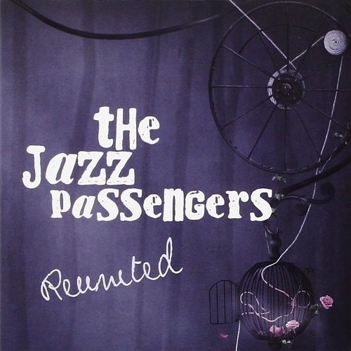The Jazz Passengers - Reunited (2010) [FLAC]