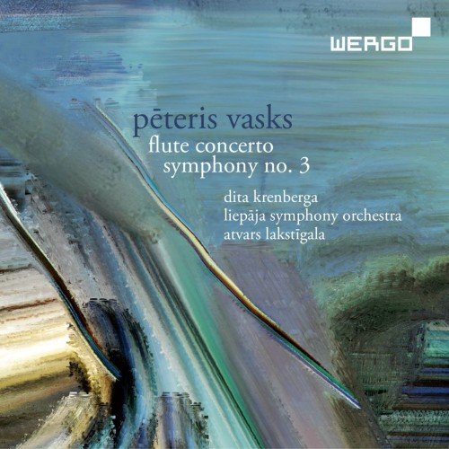 Dita Krenberga, Atvars Lakstigala & Liepaja Symphony Orchestra - Peteris Vasks: Flute Concerto & Symphony No. 3 (2016)