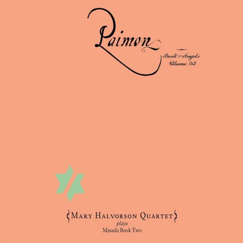 Mary Halvorson Quartet - Paimon: The Book Of Angels Volume 32 (2017)
