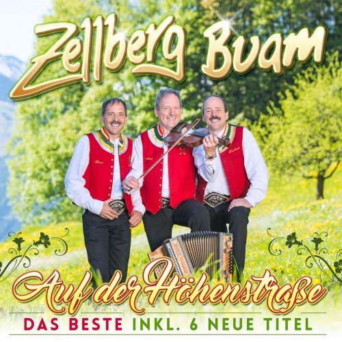 Zellberg Buam - Auf Der Höhenstrasse - Das Beste Inkl. 6 Neue Titel (2016)