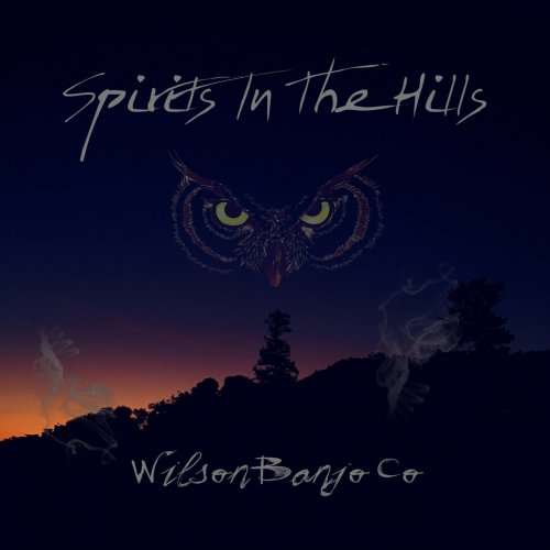 Wilson Banjo Co. - Spirits In The Hills (2017)