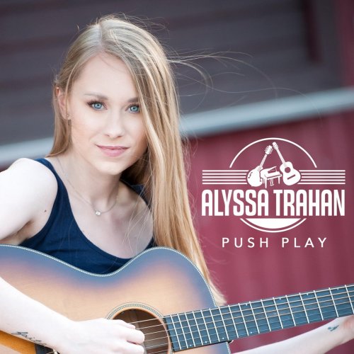 Alyssa Trahan - Push Play EP (2017)