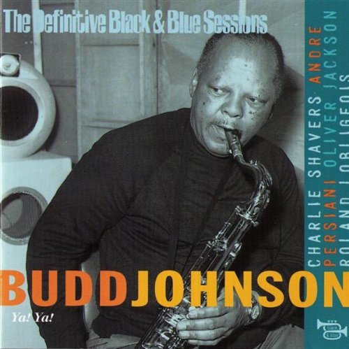 Budd Johnson - Ya! Ya! (1999)