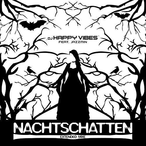 DJ Happy Vibes feat. Jazzmin - Nachtschatten (Extended Mixe) (2016)