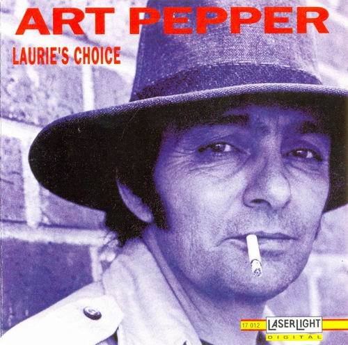 Art Pepper - Laurie's Choice (1993)