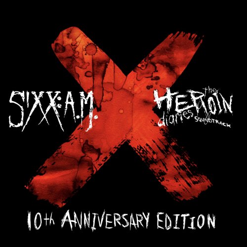 Sixx - A.M. - The Heroin Diaries Soundtrack - 10th Anniversary Edition (2017) Lossless