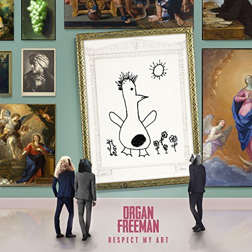 Organ Freeman - Respect My Art (2017)