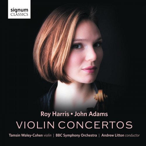 Tamsin Waley-Cohen, BBC Symphony Orchestra, Andrew Litton - Roy Harris, John Adams: Violin Concertos (2016) [HDTracks]